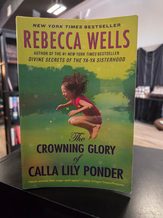 Rebecca Wells - The Crowning Glory of Calla Lily Ponder