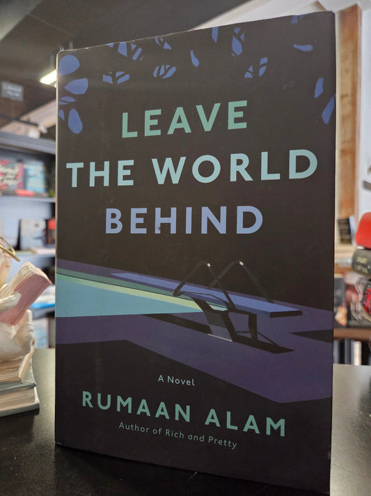 Rumaan Alam - Leave the World Behind