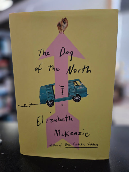 Elizabeth McKenzie - The Dog of The North