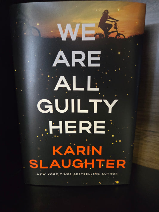 Karin Slaughter - We Are All Guilty Here first edition
