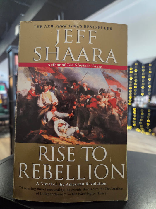 Jeff Shaara - Rise to Rebellion