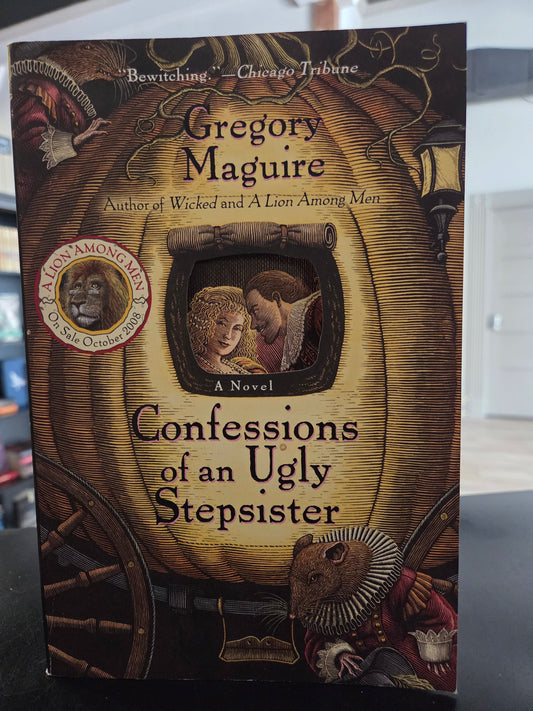 Gregory Maguire - Confessions of an Ugly Stepsister