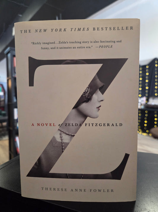 Therese fowler - Z - A Novel of Zelda Fitzgerald