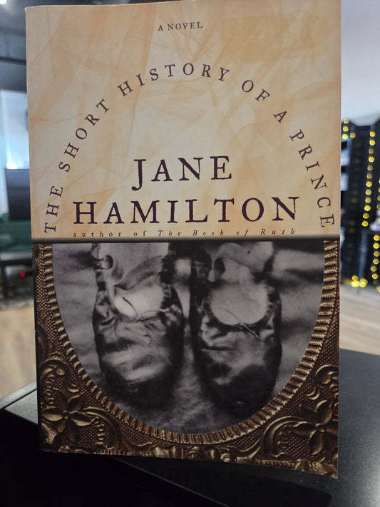Jane Hamilton - The Short History of a Prince