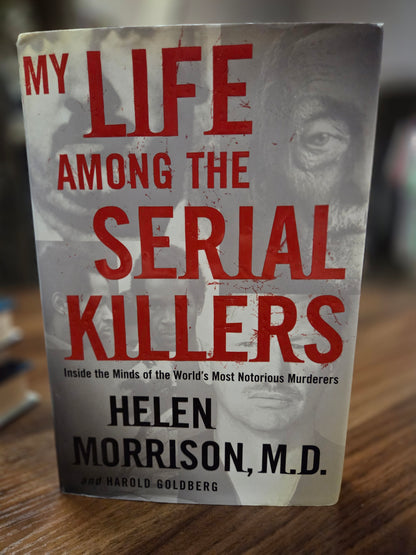 Helen Morrison - My Life Among the Serial Killers - First Edition
