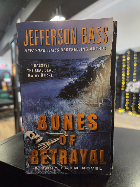 Jefferson Bass - Bones of Betrayal