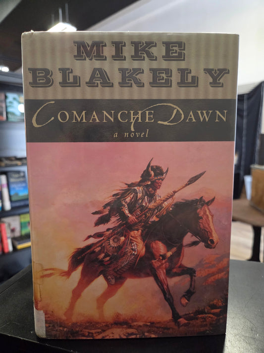Mike Blakely - Comanche Dawn